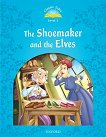 Classic Tales -  1 (A1 - B1): The Shoemaker and the Elves Second Edition - 