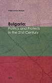 Bulgaria: Politics and Protests in the 21st Century - 