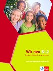 Wir Neu - Ниво B1.2: Учебник и учебна тетрадка + CD Учебна система по немски език - 