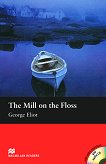 Macmillan Readers - Beginner: The Mill on the Floss + extra exercises and CD - George Eliot - 