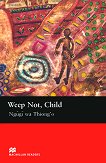 Macmillan Readers - Upper Intermediate: Weep Not, Child - 
