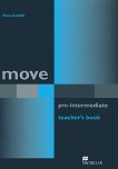Move - Pre-Intermediate (A2 - B1): Книга за учителя : Учебна система по английски език - Fiona Beddall - 