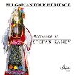 Bulgarian Folk Heritage - Stefan Kanev - компилация