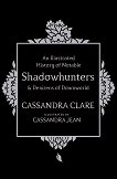 An Illustrated History of Notable Shadowhunters and Denizens of Downworld - книга