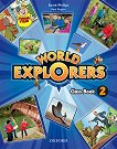World Explorers - ниво 2: Учебник по английски език - Sarah Phillips, Paul Shipton - 