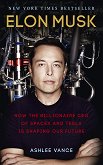 Elon Musk: How the Billionaire CEO of Spacex and Tesla is Shaping Our Future - Ashlee Vance - 