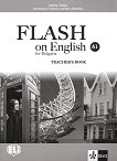 Flash on English for Bulgaria - ниво A1: Книга за учителя за 8. клас по английски език + 2 CD - помагало
