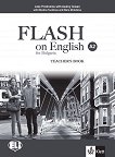 Flash on English for Bulgaria - ниво A2: Книга за учителя за 8. клас по английски език + CD - 