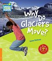 Cambridge Young Readers - ниво 6 (Pre-Intermediate): Why Do Glaciers Move? - продукт