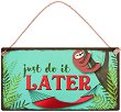Табелка - поздравителна картичка Just Do It Later - продукт