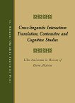 Cross-linguistic Interaction: Translation, Contrastive and Cognitive Studies - 