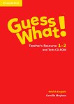 Guess What! - ниво 1 и 2: Книга с материали за учителя по английски език + тест CD-ROM - книга за учителя