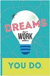  Simetro books Dreams don't work unless you do - 