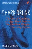 Shark Drunk - Morten Stroksnes - 