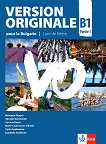 Version Originale pour la Bulgarie - ниво B1: Учебник по френски език за 9. клас - учебна тетрадка