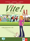 Vite! Pour la Bulgarie - A1: Учебна тетрадка за 10. клас по френски език - учебник