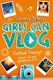 Girls can Vlog: Festival Frenzy! - Emma Moss - 
