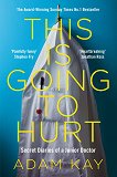 This is Going to Hurt: Secret Diaries of a Junior Doctor - Adam Kay - 