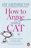 How to Argue with a Cat - 