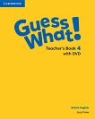 Guess What! - ниво 4: Книга за учителя по английски език + DVD - учебна тетрадка
