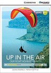 Cambridge Discovery Education Interactive Readers - Level B1+: Up in the Air. Our Fight Against Gravity - книга