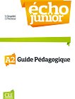 Echo Junior - A2: Книга за учителя по френски език за 8. клас за интензивно обучение - 1 edition - учебна тетрадка
