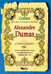 Contes par des ecrivains celebres: Alexandre Dumas - Contes adaptes - книга за учителя