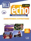 Echo - B1.1: Учебна тетрадка по френски език + отговори + CD 2e edition - учебник
