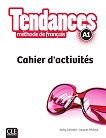 Tendances - A1: Учебна тетрадка по френски език + отговори 1 edition - 