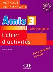 Amis et compagnie - ниво 3 (A2 - B1): Учебна тетрадка по френски език за 7. клас 1 edition - помагало