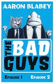 The Bad Guys - Episode 1 and 2 - 