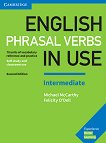 English Phrasal Verbs in Use - Intermediate: Помагало по английски език Second Edition - учебна тетрадка