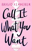 Call It What You Want - Brigid Kemmerer - 