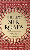The New Silk Roads : The Present and Future of the World - Peter Frankopan - 