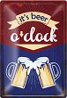 Метална табелка - Beer o'clock