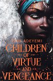 Legacy of Orisha - book 2: Children of Virtue and Vengeance - 