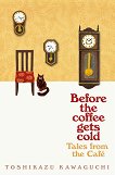 Before the Coffee Gets Cold. Tales from the Cafe - 