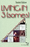 Living in 3 (somes): The "Esoteric" Enquiries of an Eternal Enthusiast - Stanimir Kiskinov - 