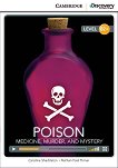 Cambridge Discovery Education Interactive Readers - Level B2+: Poison. Medicine, Murder, and Mystery + онлайн материали - 