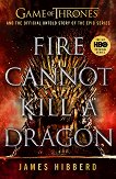 Fire Cannot Kill a Dragon - James Hibberd - 