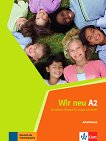 Wir Neu - Ниво A2: Учебна тетрадка + CD Учебна система по немски език - 