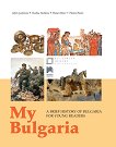 My Bulgaria: A Brief History of Bulgaria for Young Readers - Lizbet Lyubenova, Veselina Vachkova, Plamen Mitev, Plamen Pavlov - помагало