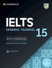 Cambridge IELTS 15: Учебник с отговори за международния изпит IELTS - General Training Учебен курс по английски език - помагало