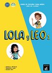 Lola y Leo - ниво 1 (A1.1): Учебник + материали за изтегляне Учебна система по испански език - учебна тетрадка