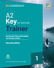 Key for Schools Trainer - ниво A2: Тренировъчни тестове по английски език Учебен курс по английски език - Second Edition - учебник