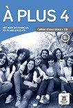 A Plus - ниво 4 (B1): Учебна тетрадка Учебна система по френски език - учебник