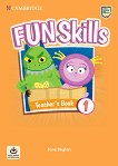 Fun Skills - ниво 1: Книга за учителя Учебна система по английски език - 