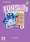 Fun Skills - ниво 4: Книга за учителя Учебна система по английски език - книга за учителя
