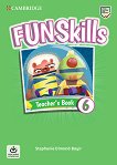 Fun Skills - ниво 6: Книга за учителя : Учебна система по английски език - Stephanie Dimond-Bayir - 