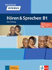 Deutsch Intensiv Horen & Sprechen - ниво B1: Упражнения за слушане и говорене - помагало